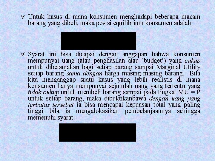 Ú Untuk kasus di mana konsumen menghadapi beberapa macam barang yang dibeli, maka posisi