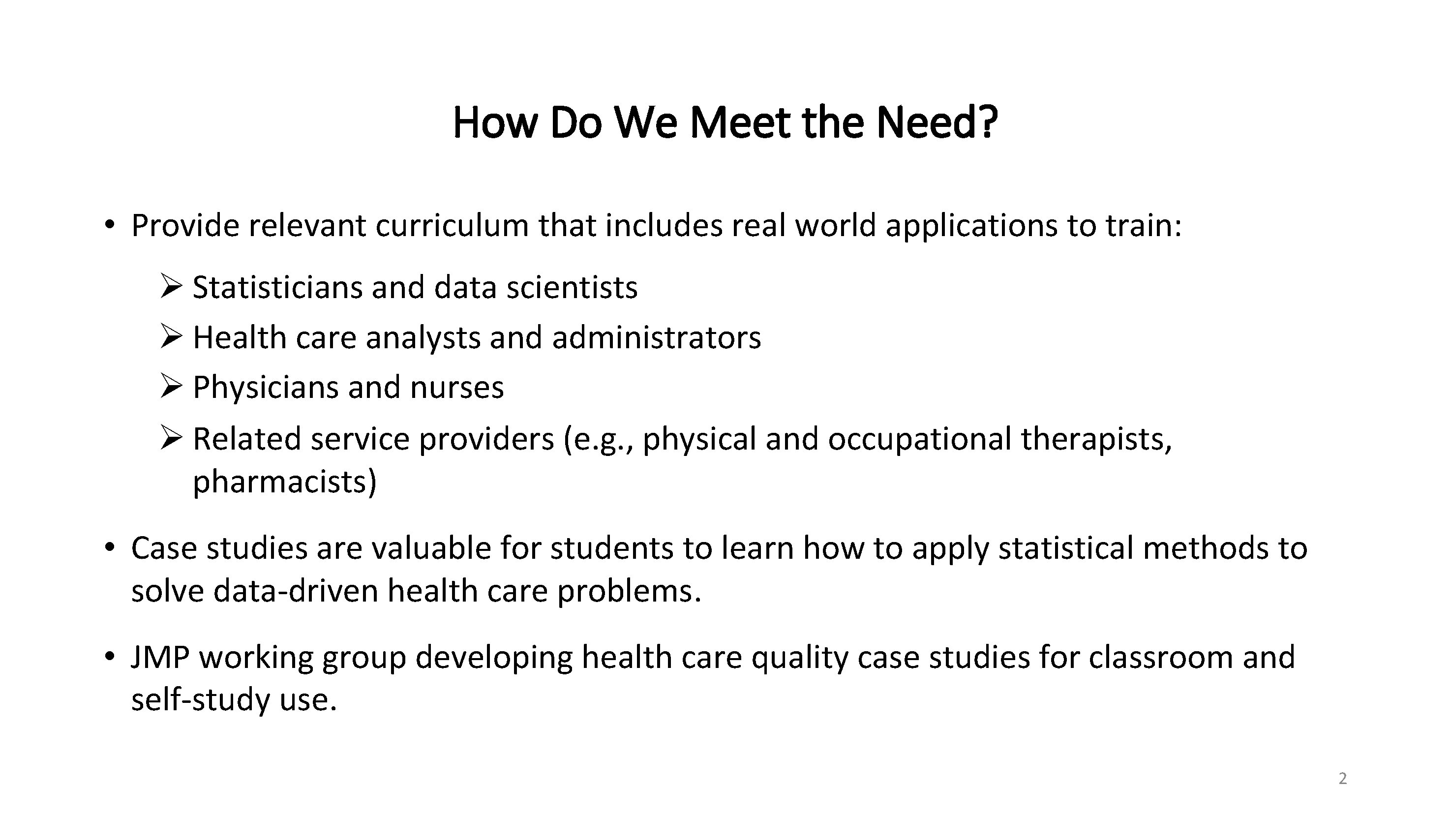 How Do We Meet the Need? • Provide relevant curriculum that includes real world