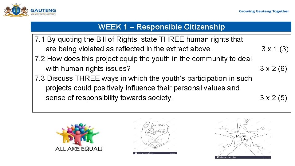 WEEK 1 – Responsible Citizenship 7. 1 By quoting the Bill of Rights, state