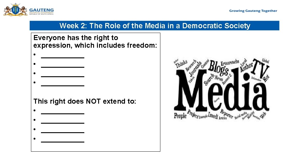 Week 2: The Role of the Media in a Democratic Society Everyone has the