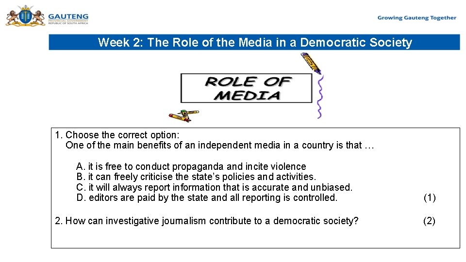 Week 2: The Role of the Media in a Democratic Society 1. Choose the