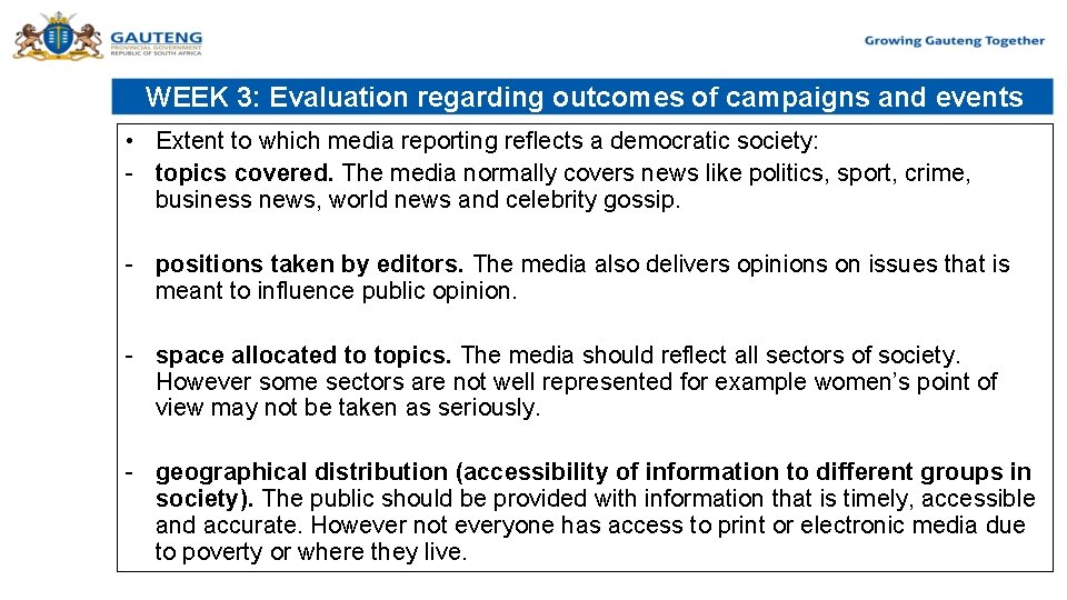 WEEK 3: Evaluation regarding outcomes of campaigns and events • Extent to which media