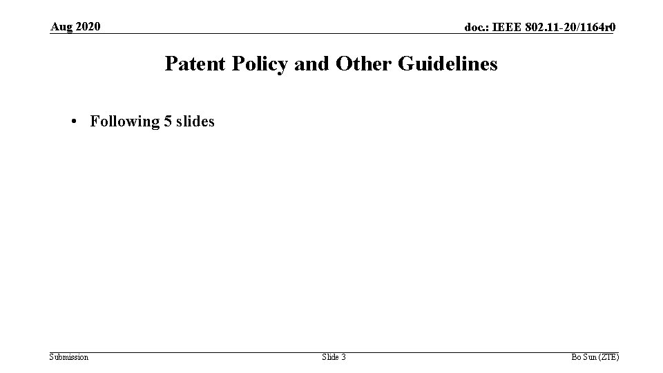 Aug 2020 doc. : IEEE 802. 11 -20/1164 r 0 Patent Policy and Other