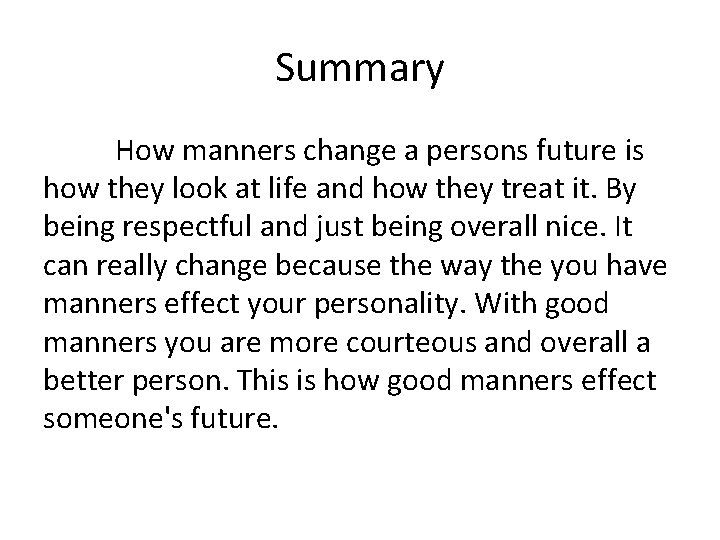 Summary How manners change a persons future is how they look at life and