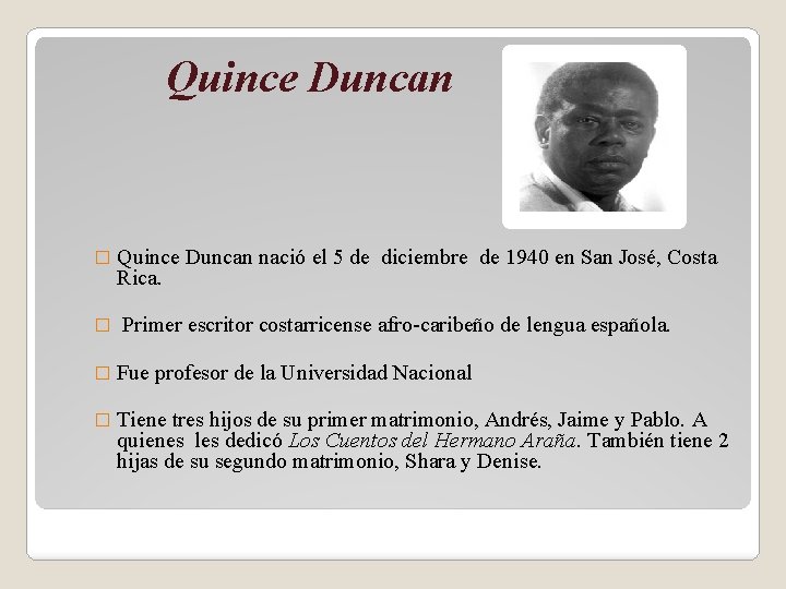 Quince Duncan � Quince Duncan nació el 5 de diciembre de 1940 en San