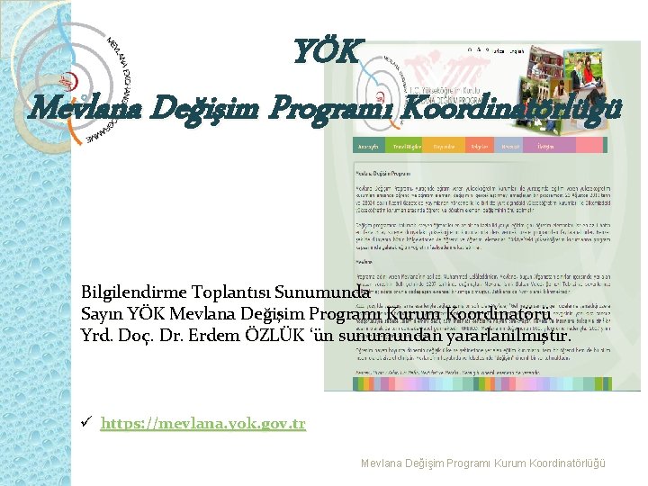 YÖK Mevlana Değişim Programı Koordinatörlüğü Bilgilendirme Toplantısı Sunumunda Sayın YÖK Mevlana Değişim Programı Kurum