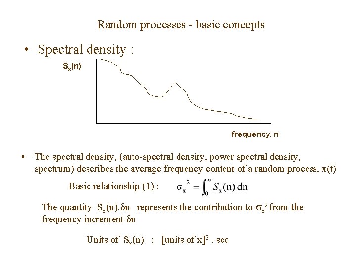 Random processes - basic concepts • Spectral density : Sx(n) frequency, n • The