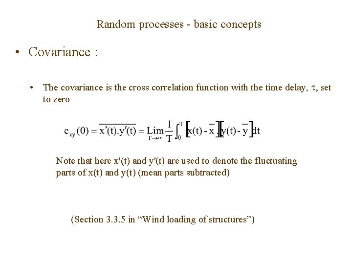 Random processes - basic concepts • Covariance : • The covariance is the cross