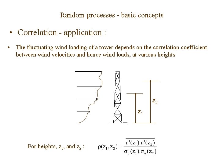 Random processes - basic concepts • Correlation - application : • The fluctuating wind