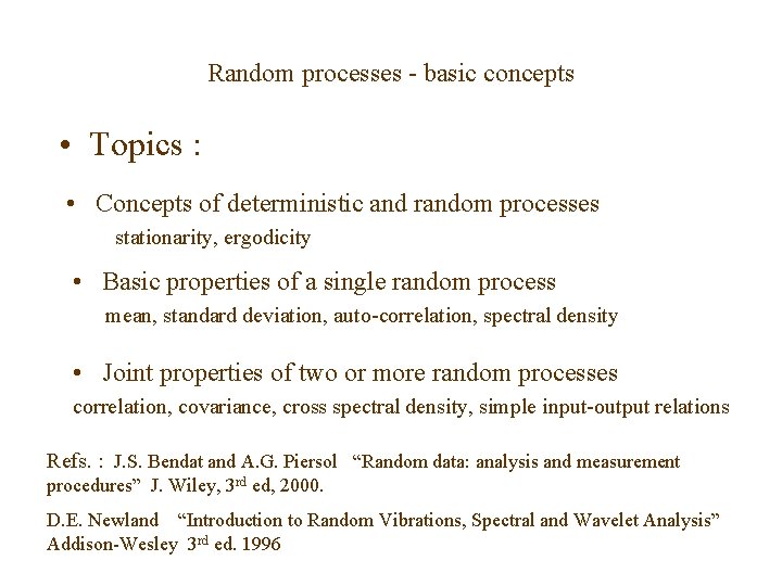 Random processes - basic concepts • Topics : • Concepts of deterministic and random