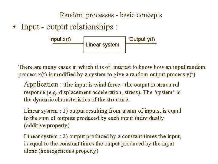 Random processes - basic concepts • Input - output relationships : Input x(t) Linear