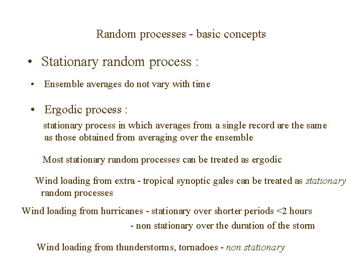 Random processes - basic concepts • Stationary random process : • Ensemble averages do