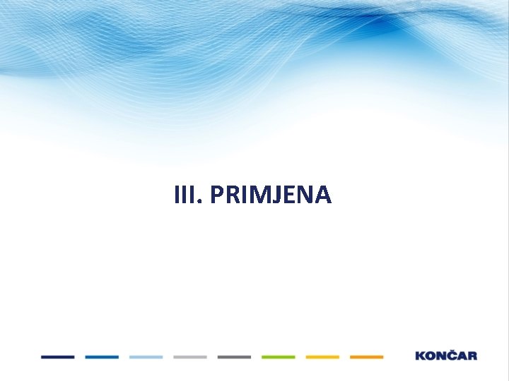 III. PRIMJENA III. PRIMJENA