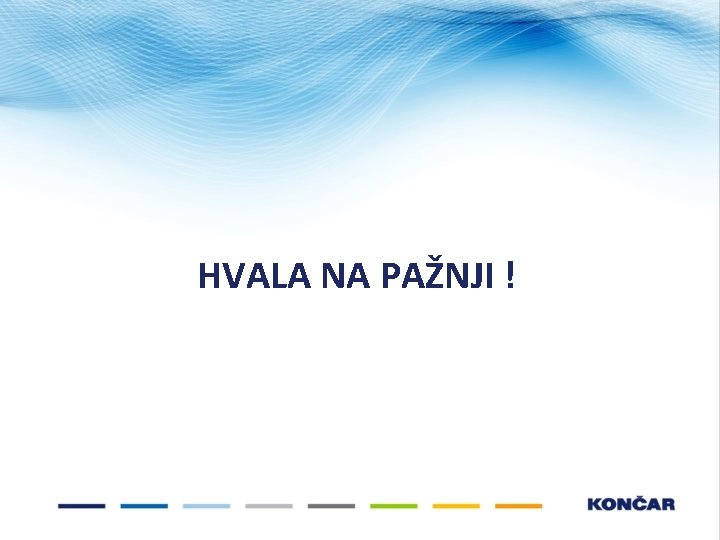 HVALA NA PAŽNJI ! HVALA NA PAŽNJI !