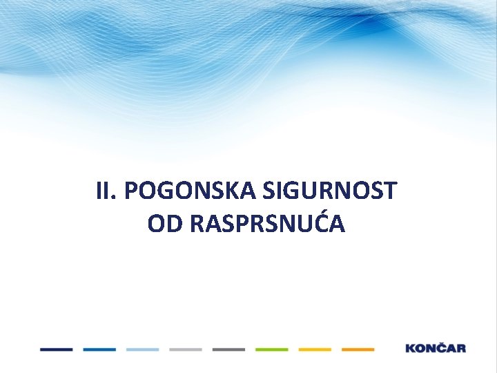 II. POGONSKA SIGURNOST OD RASPRSNUĆA II. POGONSKA SIGURNOST OD RASPRSNUĆA