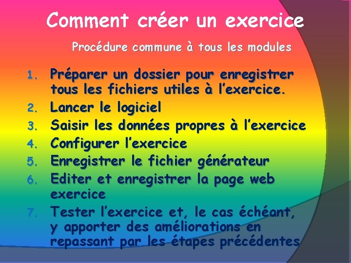 Comment créer un exercice Procédure commune à tous les modules 1. 2. 3. 4.