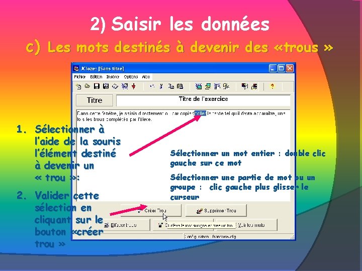 2) Saisir les données c) Les mots destinés à devenir des «trous » 1.