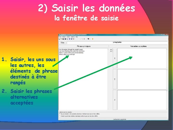 2) Saisir les données la fenêtre de saisie 1. Saisir, les uns sous les