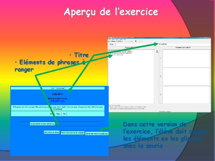 Aperçu de l’exercice • Titre • Eléments de phrases à ranger Dans cette version