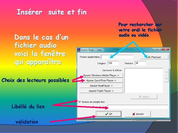 Insérer suite et fin Dans le cas d’un fichier audio voici la fenêtre qui
