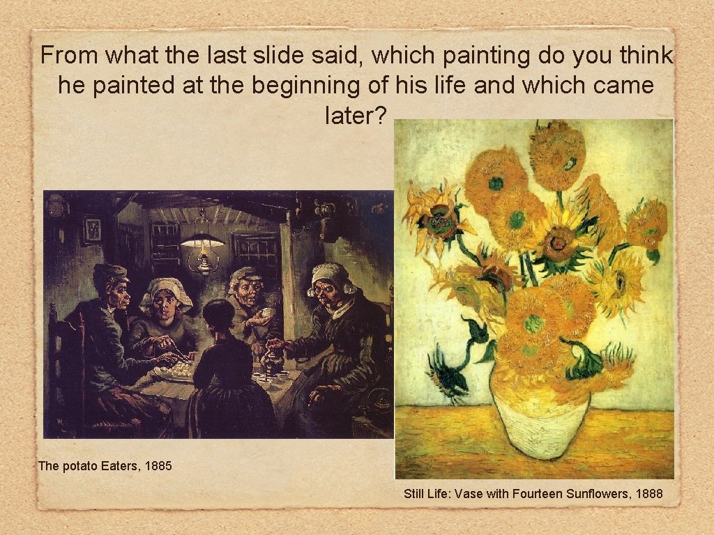 From what the last slide said, which painting do you think he painted at From what the last slide said, which painting do you think he painted at