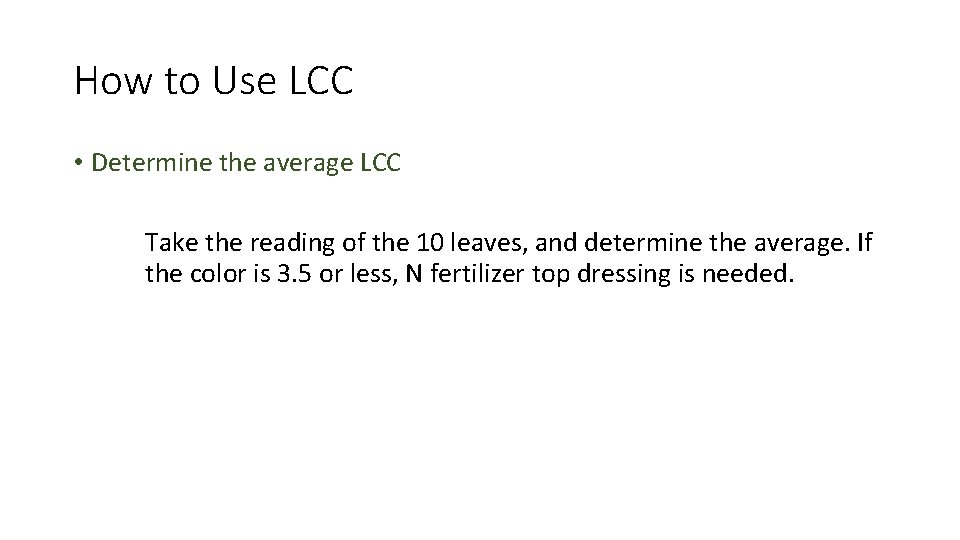 How to Use LCC • Determine the average LCC Take the reading of the