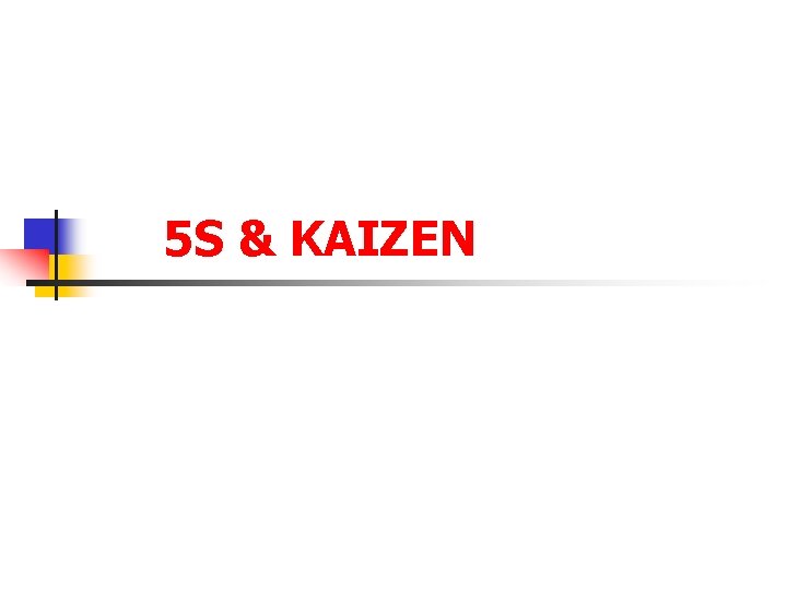  5 S & KAIZEN 