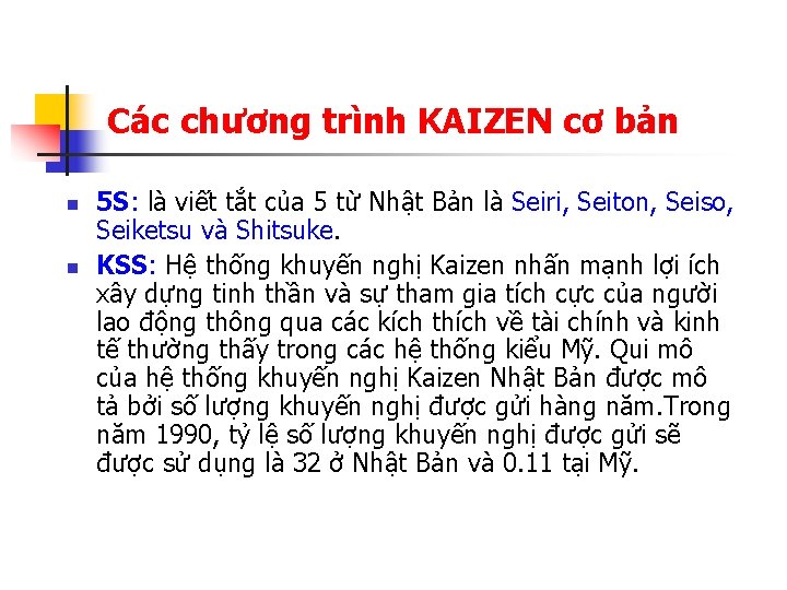 Các chương trình KAIZEN cơ bản n n 5 S: là viết tắt của