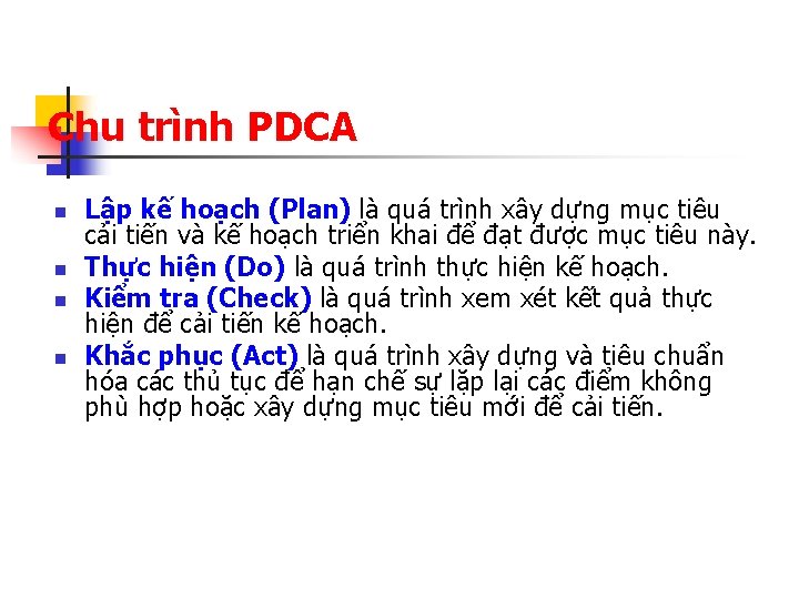 Chu trình PDCA n n Lập kế hoạch (Plan) là quá trình xây dựng