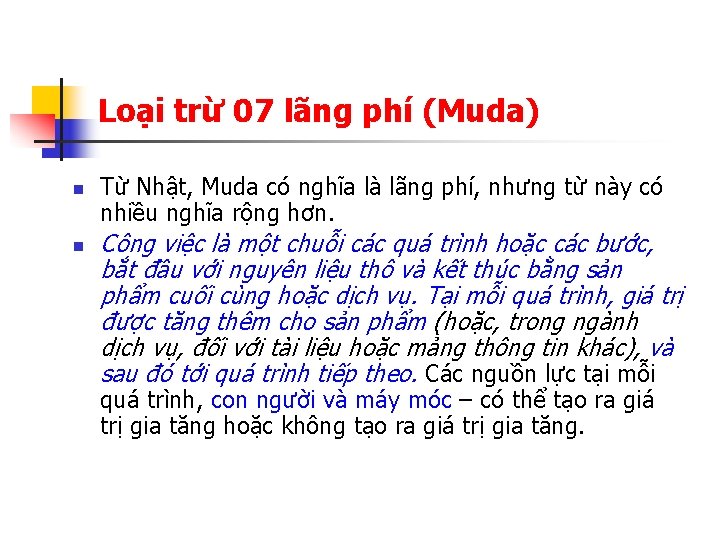 Loại trừ 07 lãng phí (Muda) n n Từ Nhật, Muda có nghĩa là