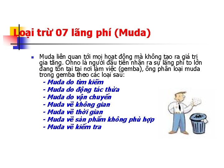 Loại trừ 07 lãng phí (Muda) n Muda liên quan tới mọi hoạt động