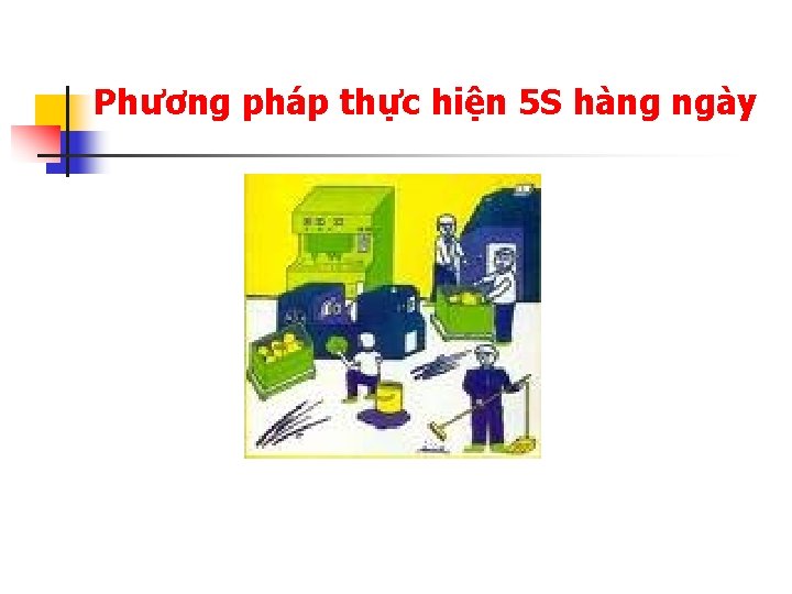 Phương pháp thực hiện 5 S hàng ngày 