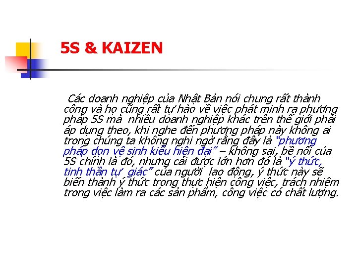 5 S & KAIZEN Các doanh nghiệp của Nhật Bản nói chung rất thành