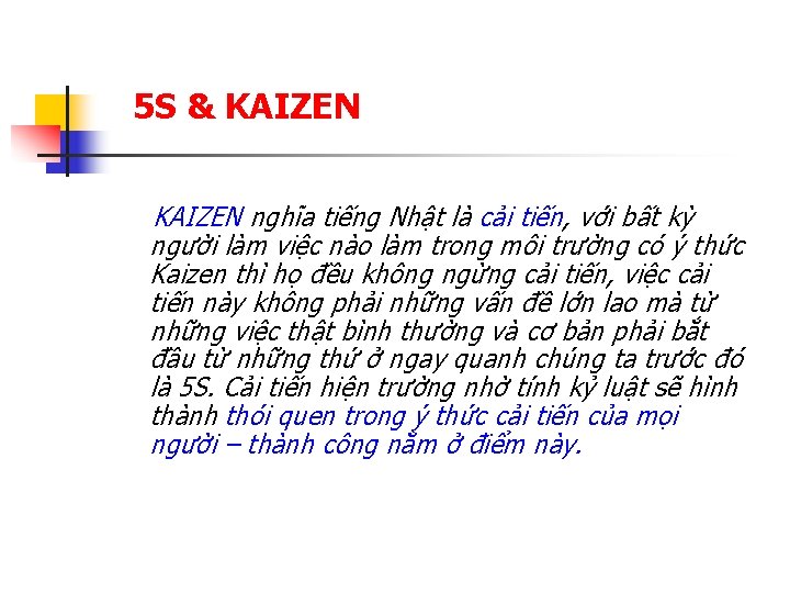 5 S & KAIZEN nghĩa tiếng Nhật là cải tiến, với bất kỳ người