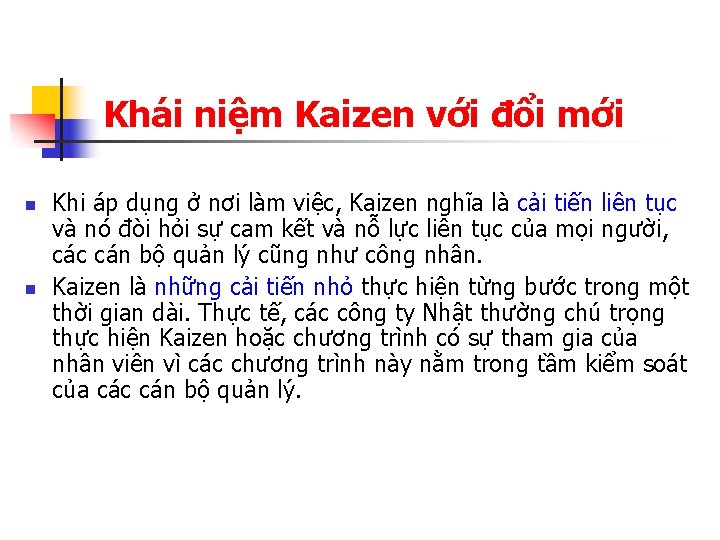 Khái niệm Kaizen với đổi mới n n Khi áp dụng ở nơi làm