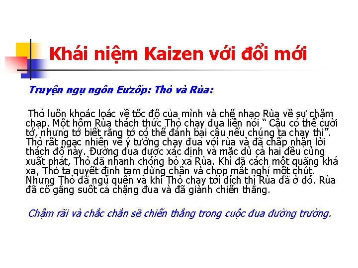 Khái niệm Kaizen với đổi mới Truyện ngụ ngôn Eưzốp: Thỏ và Rùa: Thỏ