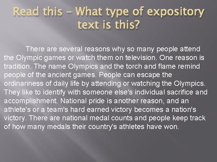 Read this – What type of expository text is this? There are several reasons