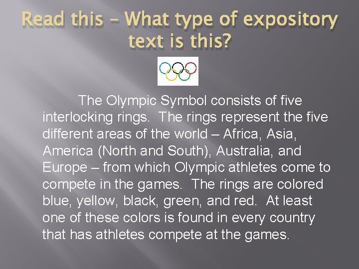 Read this – What type of expository text is this? The Olympic Symbol consists