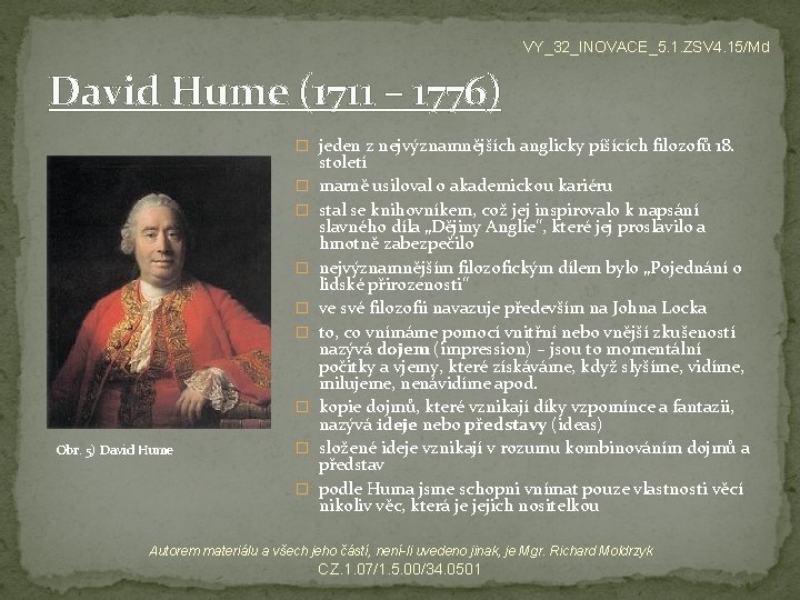 VY_32_INOVACE_5. 1. ZSV 4. 15/Md David Hume (1711 – 1776) � jeden z nejvýznamnějších