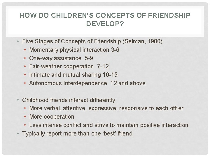 HOW DO CHILDREN’S CONCEPTS OF FRIENDSHIP DEVELOP? • Five Stages of Concepts of Friendship HOW DO CHILDREN’S CONCEPTS OF FRIENDSHIP DEVELOP? • Five Stages of Concepts of Friendship