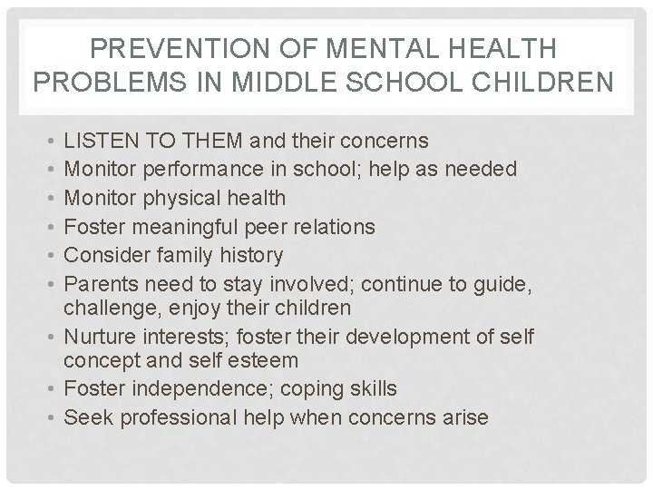 PREVENTION OF MENTAL HEALTH PROBLEMS IN MIDDLE SCHOOL CHILDREN • • • LISTEN TO PREVENTION OF MENTAL HEALTH PROBLEMS IN MIDDLE SCHOOL CHILDREN • • • LISTEN TO