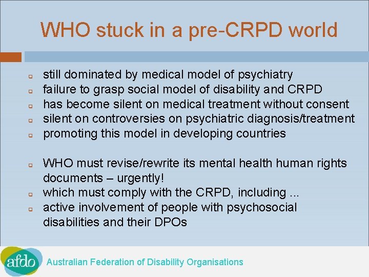 WHO stuck in a pre-CRPD world q q q q still dominated by medical