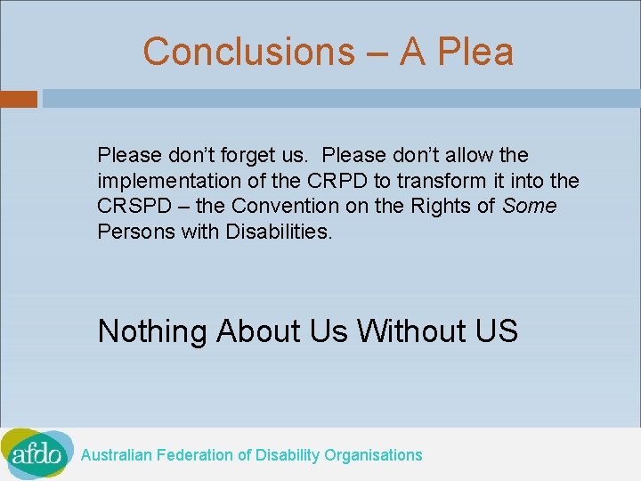 Conclusions – A Please don’t forget us. Please don’t allow the implementation of the