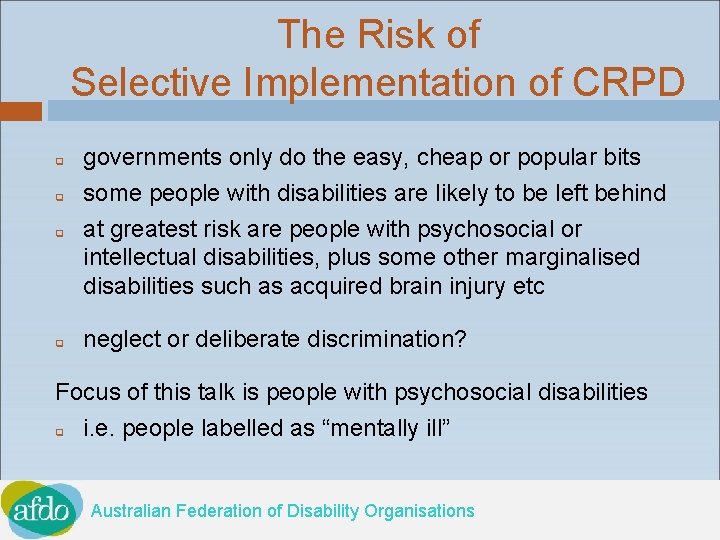 The Risk of Selective Implementation of CRPD q q governments only do the easy,