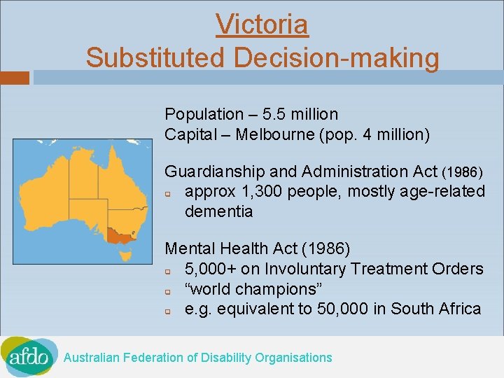 Victoria Substituted Decision-making Population – 5. 5 million Capital – Melbourne (pop. 4 million)
