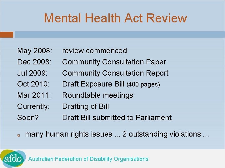 Mental Health Act Review May 2008: Dec 2008: Jul 2009: Oct 2010: Mar 2011: