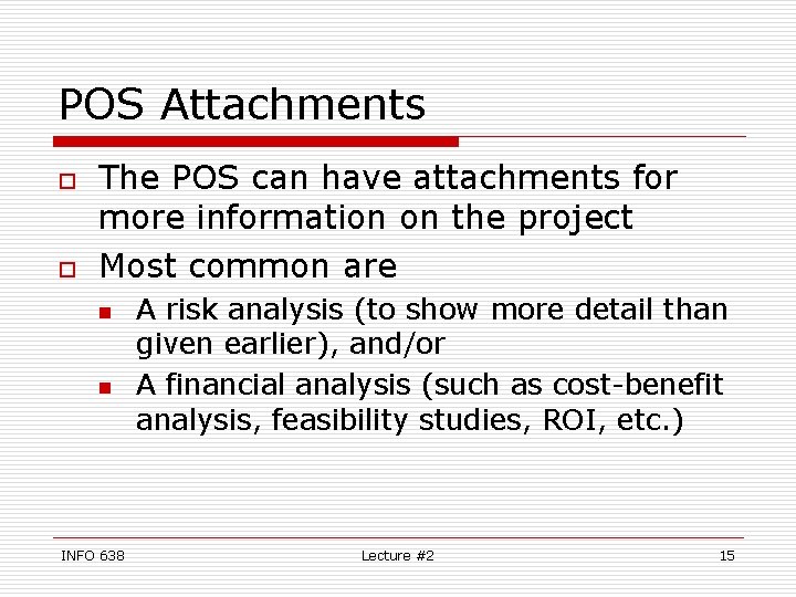 POS Attachments o o The POS can have attachments for more information on the