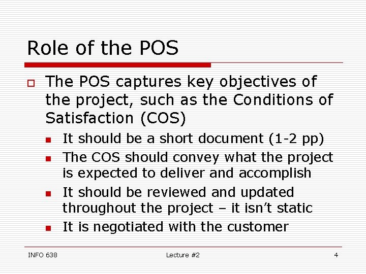 Role of the POS o The POS captures key objectives of the project, such