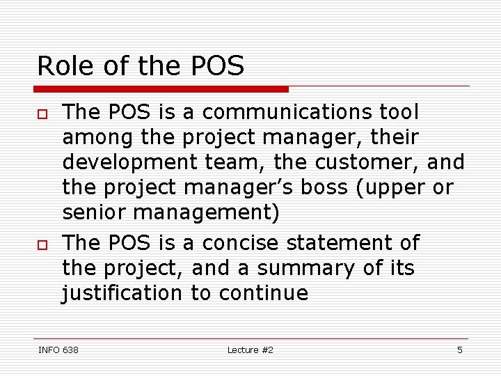 Role of the POS o o The POS is a communications tool among the