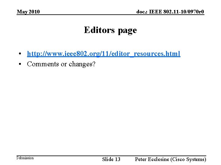 doc. : IEEE 802. 11 -10/0970 r 0 May 2010 Editors page • http: